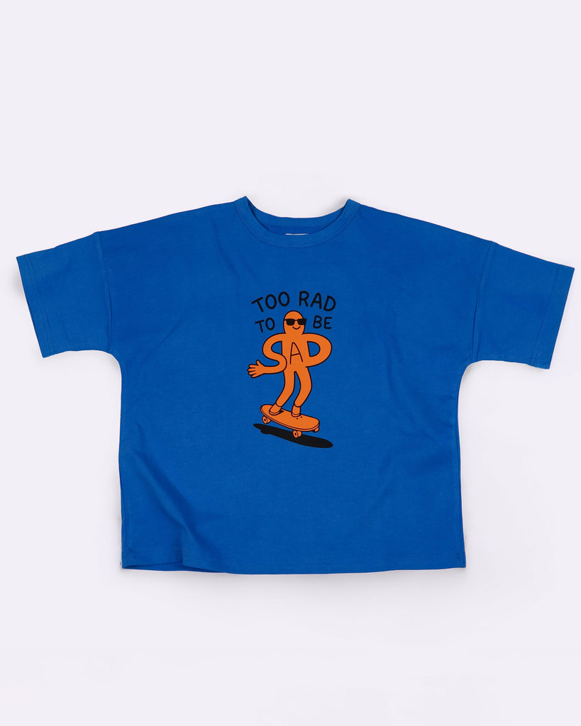 Too Rad to be Sad Tee
