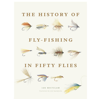 History of Fly-Fishing in Fifty Flies
