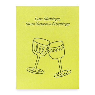 Xmas Card - Less Meetings, More Season's Greetings