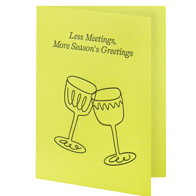 Xmas Card - Less Meetings, More Season's Greetings